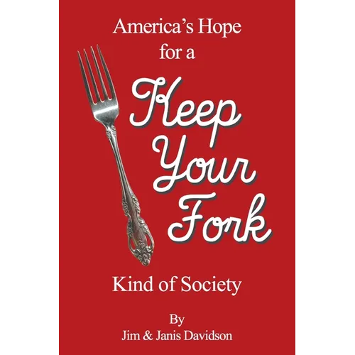 Keep Your Fork: America's Hope for a Keep Your Fork Kind of Society