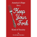 Keep Your Fork: America's Hope for a Keep Your Fork Kind of Society