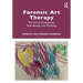 Forensic Art Therapy: The Art of Investigating, Interviewing, and Testifying