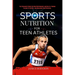Sports Nutrition for Teen Athletes: The Teenager's Guide for High Performance and Health, Turning Failure to Victory, and Unclosing Your Potential.