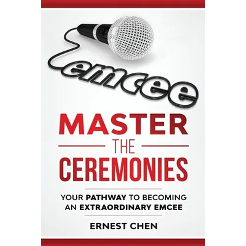 Master the Ceremonies: Your Pathway to Becoming an Extraordinary Emcee