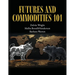 Futures and Commodities 101