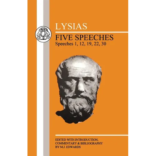 Lysias: Five Speeches: 1, 12, 19, 22, 30