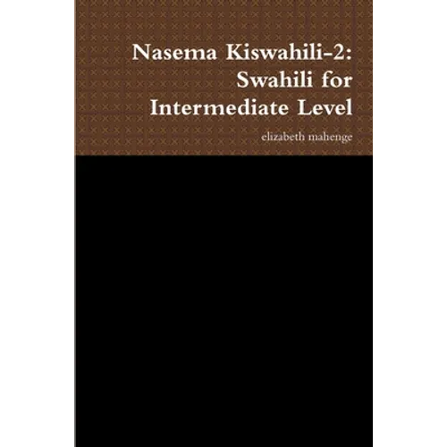 Nasema Kiswahili-2: Swahili for Intermediate Level