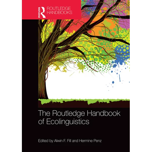 The Routledge Handbook of Ecolinguistics