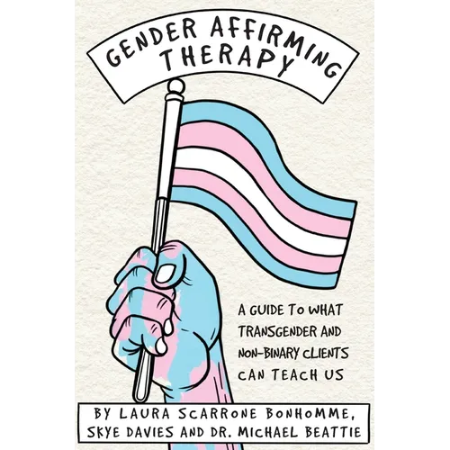 Gender Affirming Therapy: A guide to what transgender and non-binary clients can teach us