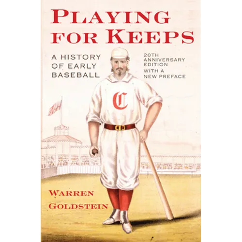 Playing for Keeps: A History of Early Baseball