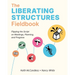 The Liberating Structures Fieldbook: Flipping the Script on Meetings, Planning, and Progress