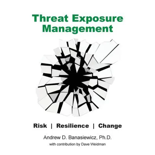 Threat Exposure Management: Risk, Resilience, Change
