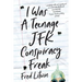 I Was a Teenage JFK Conspiracy Freak
