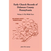 Early Church Records of Delaware County, Pennsylvania, Volume 3: The Welsh Tract