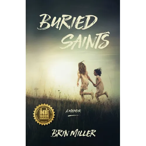 Buried Saints: A Memoir