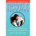 Pediatric Dentistry: Building A No-Fear Practice: Introducing Children to a Lifetime of Positive Dental Care