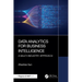 Data Analytics for Business Intelligence: A Multi-Industry Approach