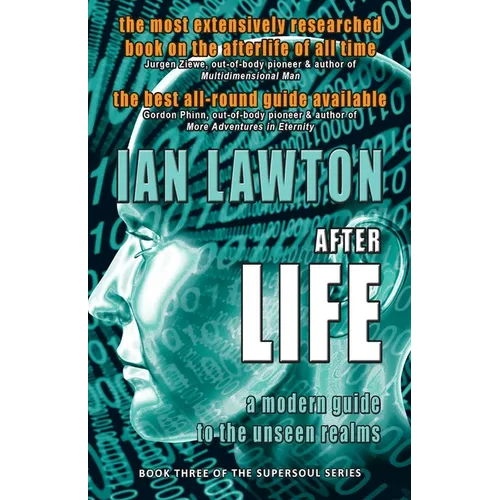 Afterlife: a modern guide to the unseen realms