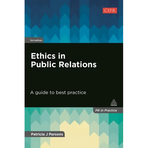 Ethics in Public Relations: A Guide to Best Practice