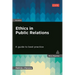 Ethics in Public Relations: A Guide to Best Practice