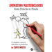 Animation Masterclasses: From Pencils to Pixels: A Complete Course in Animation & Production