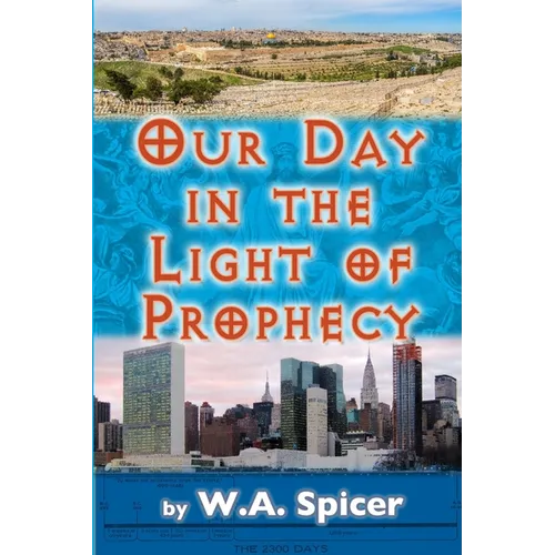 Our Day in the Light of Prophecy