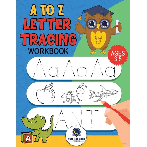 A to Z Letter Tracing Workbook: Fun alphabet letter tracing activities for kindergarten and kids ages 3-5