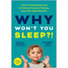 Why Won't You Sleep?!: A Game-Changing Approach for Exhausted Parents of Nonstop, Super Alert, Big Feeling Kids