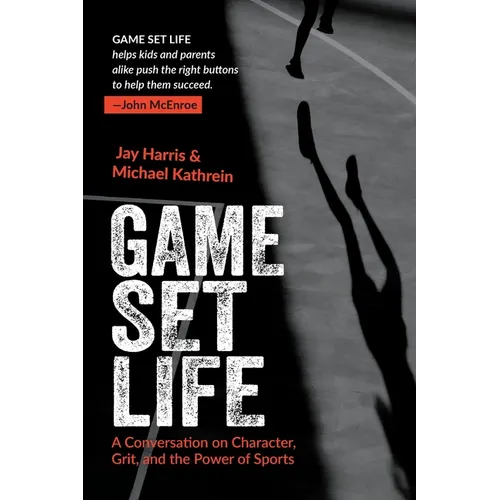 Game Set Life: A Conversation on Character, Grit and the Power of Sports