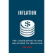 Inflation: The Causes, Effects And Solutions To Inflation