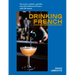 Drinking French: The Iconic Cocktails, Apéritifs, and Café Traditions of France, with 160 Recipes