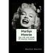 Marilyn Monroe: The Life and Death Of Marilyn Monroe