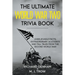The Ultimate World War Two Trivia Book: Unbelievable Facts, Extraordinary Accounts and Tall Tales from the Second World War