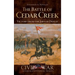 The Battle of Cedar Creek: Victory from the Jaws of Defeat