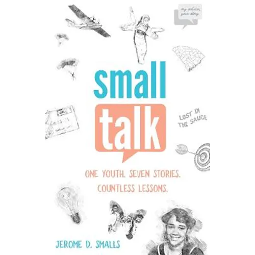 Small Talk: One Youth. Seven Stories. Countless Lessons.