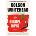 The Nickel Boys (Winner 2020 Pulitzer Prize for Fiction)