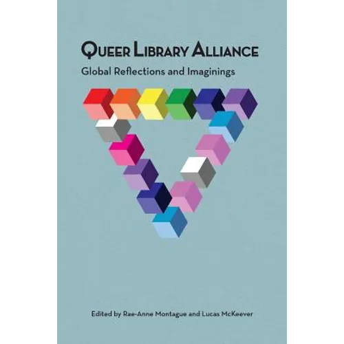 Queer Library Alliance: Global Reflections and Imaginings