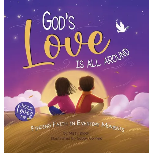 God's Love Is All Around: Finding Faith in Everyday Moments