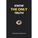 Know the Only Truth