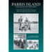 Parris Island: "The Cradle of the Corps" A History of the United States Marine Corps Recruit Depot, Parris Island, South Carolina, 1562-2015