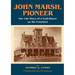 John Marsh, Pioneer: The Life Story of a Trail-Blazer on Six Frontiers