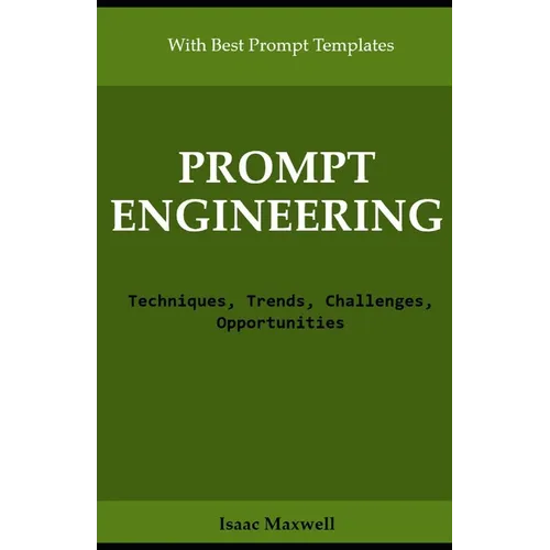 Prompt Engineering: Techniques, Trends, Challenges, Opportunities