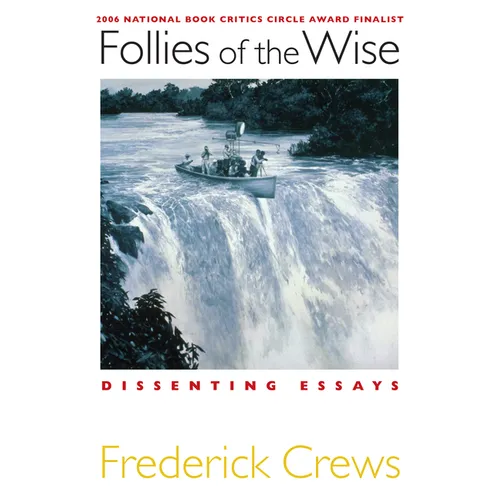 Follies of the Wise: Dissenting Essays