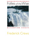 Follies of the Wise: Dissenting Essays