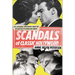 Scandals of Classic Hollywood: Sex, Deviance, and Drama from the Golden Age of American Cinema