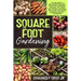 Square Foot Gardening: An easy guide to get started on the path of food self-sufficiency. Build your own raised bed, and learn everything abo