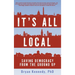 It's All Local: Saving Democracy from the Ground Up
