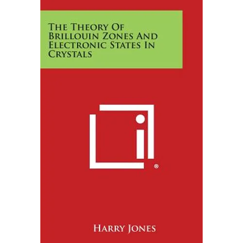 The Theory of Brillouin Zones and Electronic States in Crystals