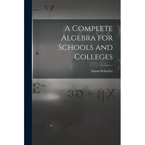 A Complete Algebra for Schools and Colleges