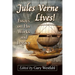 Jules Verne Lives!: Essays on His Works and Legacy