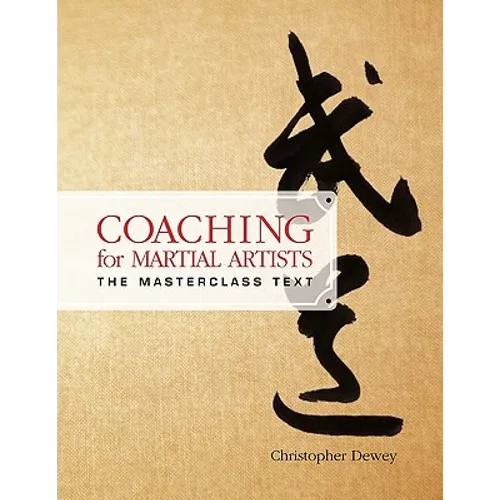 Coaching for Martial Artists: The Masterclass Text