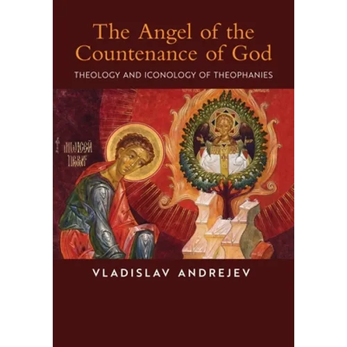 The Angel of the Countenance of God: Theology and Iconology of Theophanies
