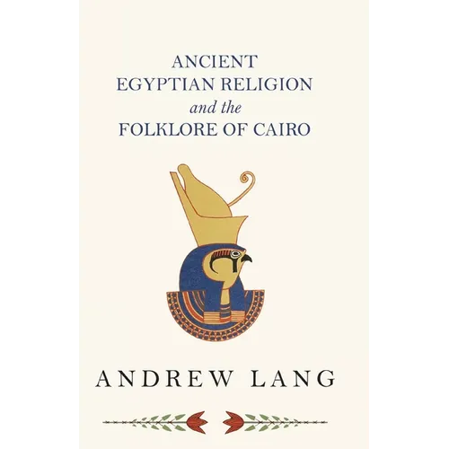 Ancient Egyptian Religion and the Folklore of Cairo